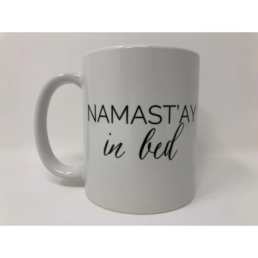 Namastay in Bed Coffee Mug Basic White Black Classic Sweet Water Decor Gag Gift